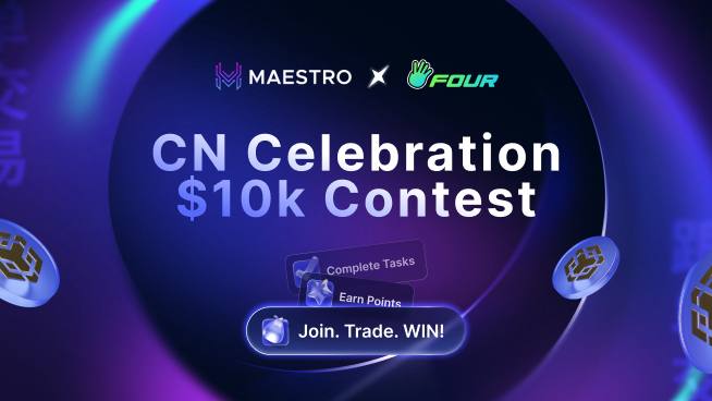 Maestro x Four.meme CN Celebration $10K Contest
