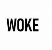 WOKE