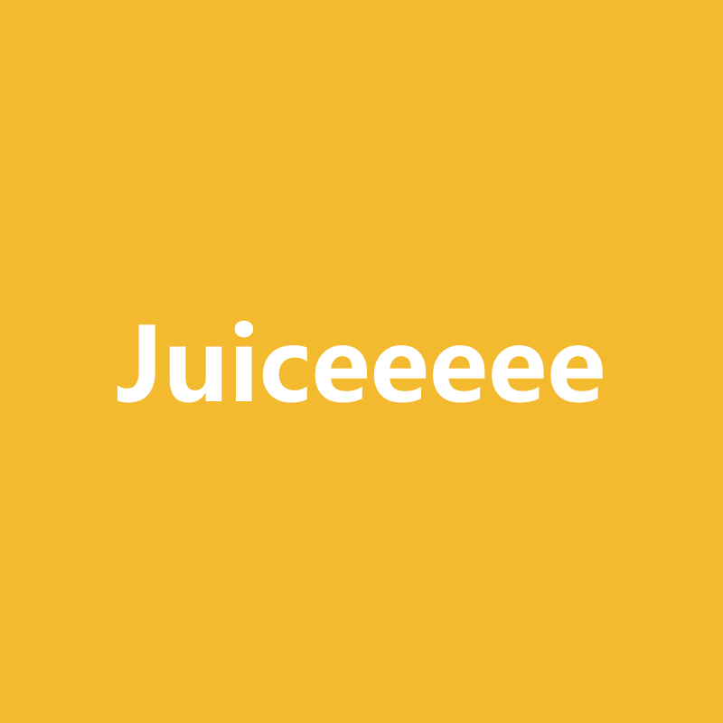 Juiceeeee